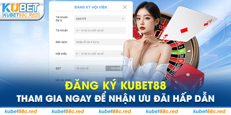 Đăng Ký Kubet88 Tham Gia Ngay Để Nhận Ưu Đãi Hấp Dẫn